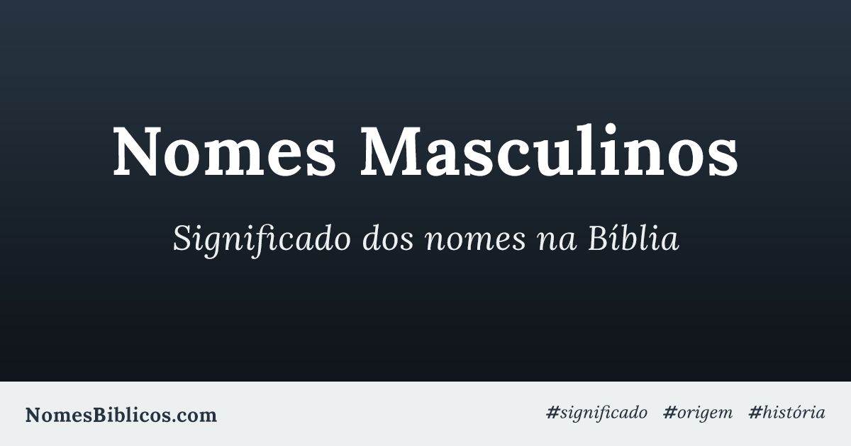 112 nomes bíblicos masculinos e seus significados - Dicionário de Nomes  Próprios