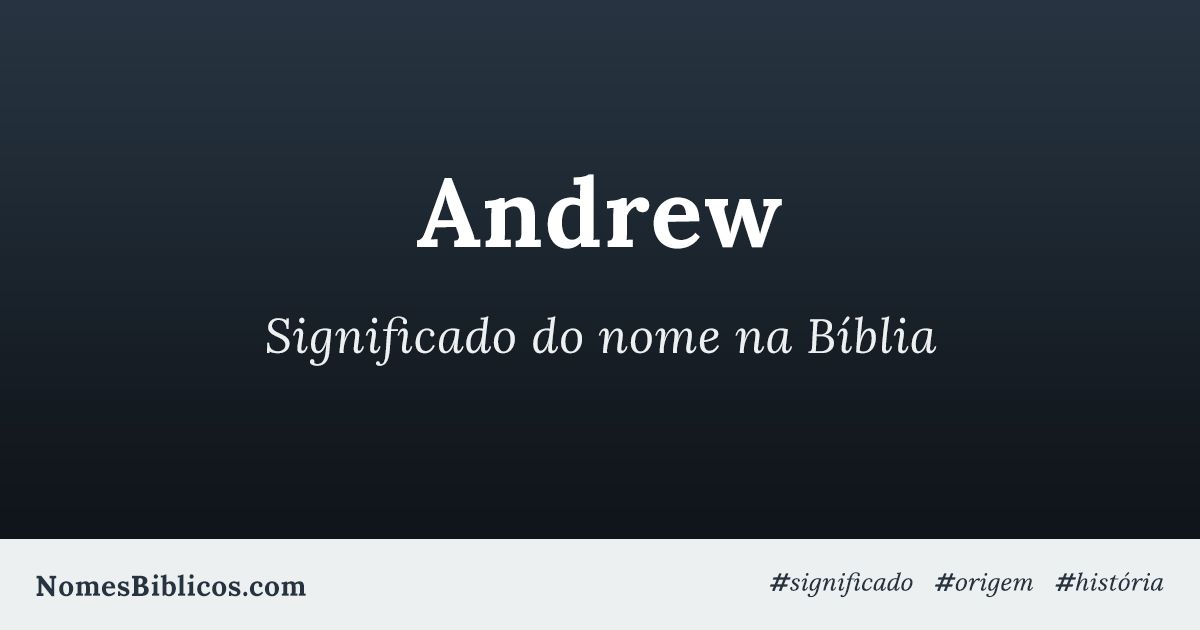Significado do nome Andrew na Bíblia Nomes Bíblicos Significado do nome Andrew na Bíblia Nomes Bíblicos