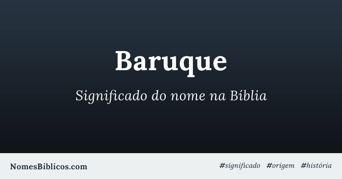 Significado do nome Baruque na Bíblia Nomes Bíblicos Significado do nome Baruque na Bíblia Nomes Bíblicos