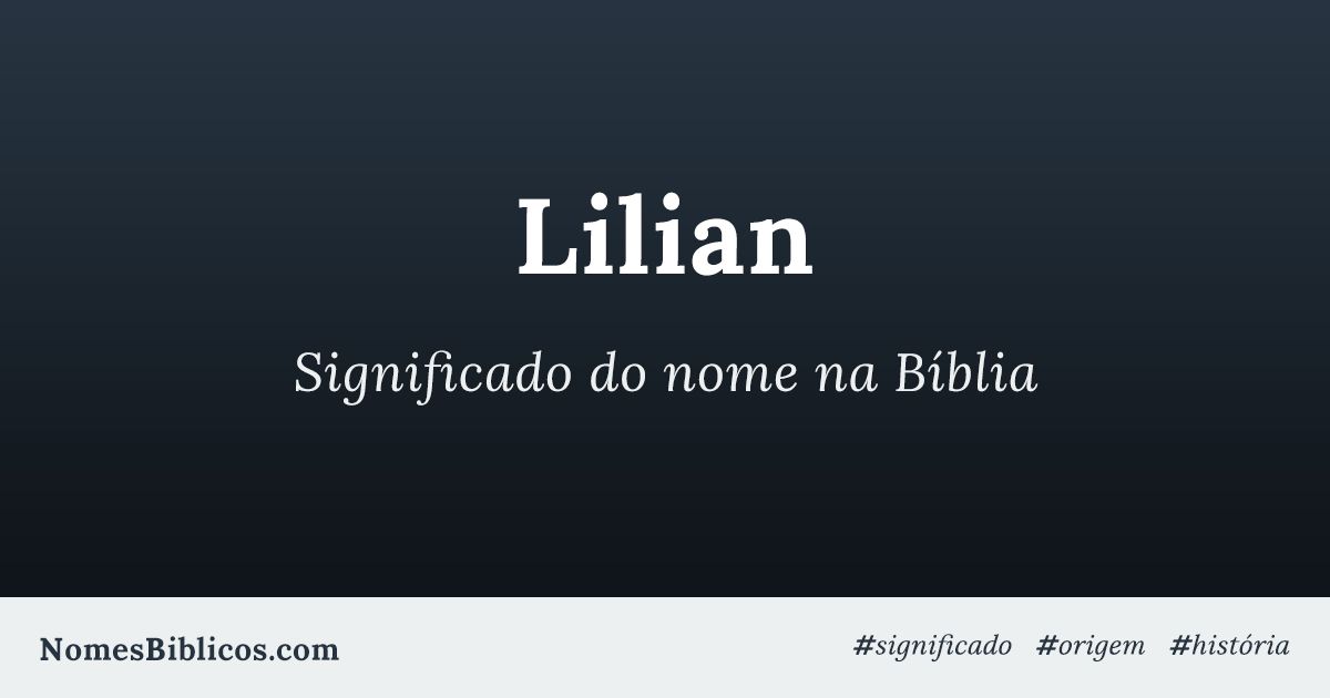 Significado do nome Lilian na Bíblia - Nomes Bíblicos