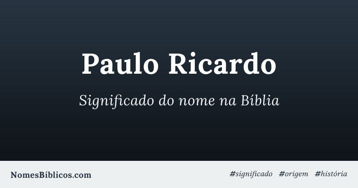 Significado do nome Paulo Ricardo na